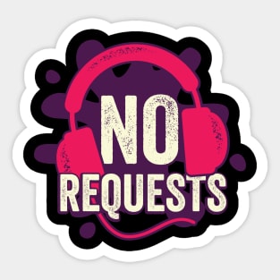 No Requests DJ Job Profession Disc Jockey Gift Sticker